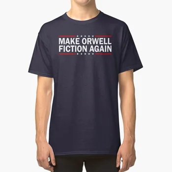 Da Orwell Fikcija Znova T-Shirt Da Orwell Fikcija Spet Politika Politic Donald J Adut